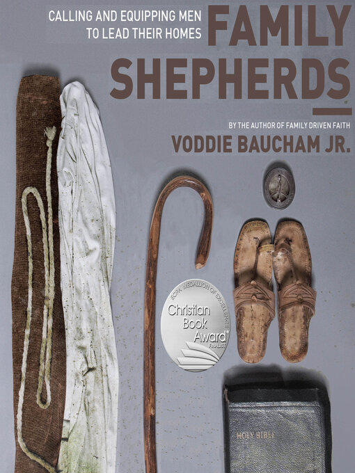 Title details for Family Shepherds by Voddie Baucham - Wait list